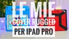 Recensione 3 cover rugged per iPad Pro